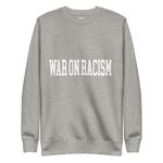 War on Racism Sweatshirt
